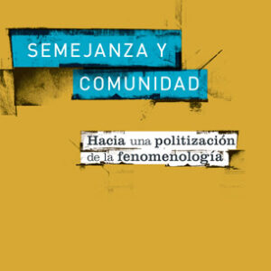 Semejanza y comunidad. Hacia una politización de la fenomenología