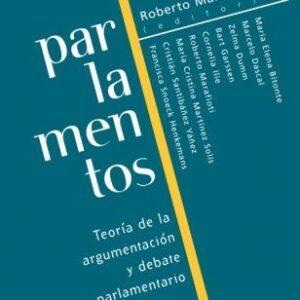 Parlamentos. Teoría de la argumentación y debate parlamentario