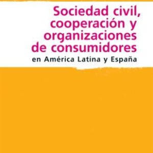 Sociedad civil, cooperación y organizaciones de consumidores en América Latina y España
