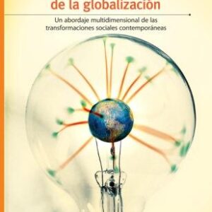 Notas para el estudio de la globalización. Un abordaje multidimensional de las transformaciones sociales