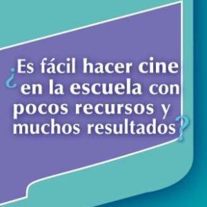 ¿Es fácil hacer cine en la escuela con poco recursos y muchos resultados?