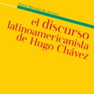 El discurso latinoamericanista de Hugo Chávez