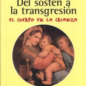 Del sostén a la transgresión. El cuerpo en la crianza