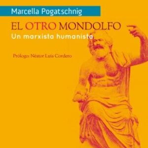 El otro Mondolfo. Un marxista humanista