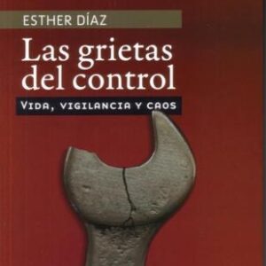 Las grietas del control. Vida, vigilancia y caos