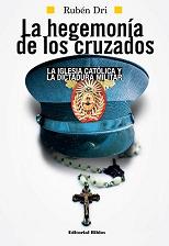 La hegemonía de los cruzados. La iglesia católica y la dictadura militar