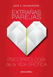 Extrañas parejas. Psicopatología de la vida erótica