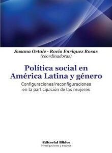 Política social en América Latina y género. Configuraciones / reconfiguraciones en la participación de las mujeres