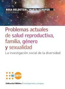 Problemas actuales de salud reproductiva, familia, género y sexualidad. La investigación social de la diversidad