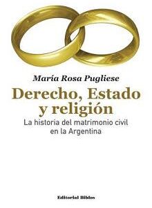 Derecho, Estado y religión. La historia del matrimonio civil en la Argentina
