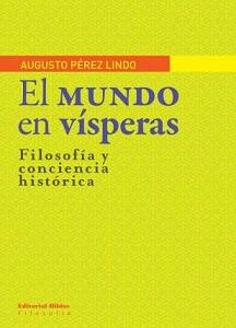El mundo en vísperas. Filosofía y conciencia histórica