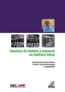 Caminos de historia y memoria en América Latina