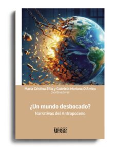 ¿Un mundo desbocado? Narrativas del Antropoceno