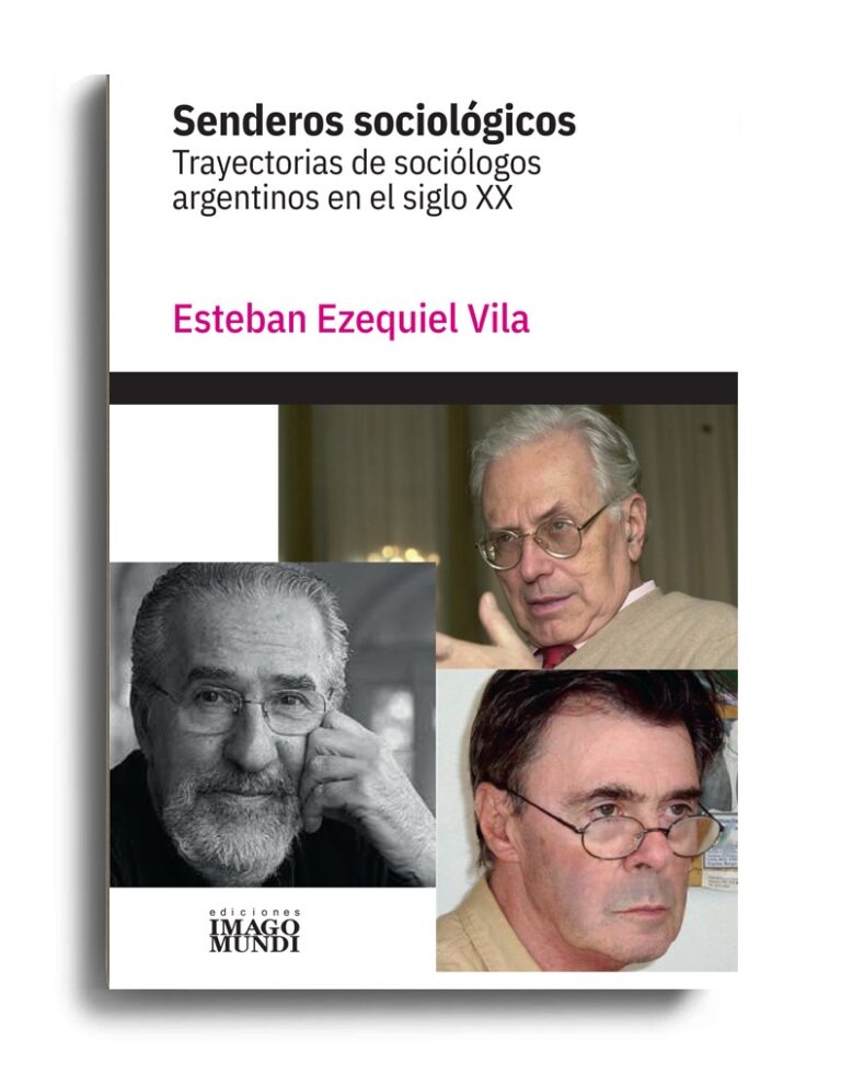 Senderos sociológicos. Trayectorias de sociólogos argentinos en el siglo XX