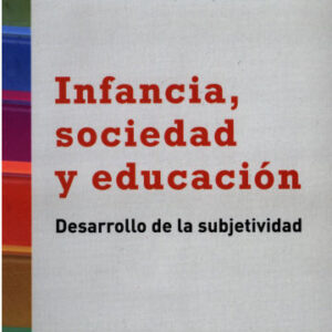 Infancia, sociedad y educación. Desarrollo de la subjetividad
