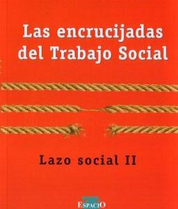 Las encrucijadas del Trabajo Social. Lazo social II