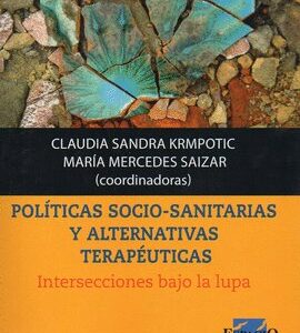 Políticas socio-sanitarias y alternativas terapéuticas. Intersecciones bajo la lupa