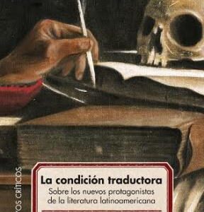 La condición traductora: Sobre los nuevos protagonistas de la literatura latinoamericana