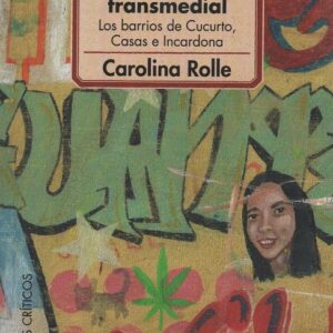 Buenos Aires transmedial. Los barrios de Cucurto, Casas e Incardona