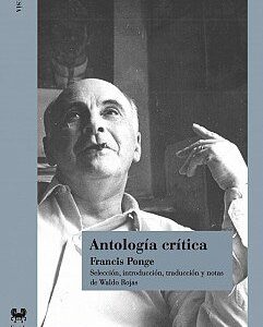 Antología crítica. Francis Ponge
