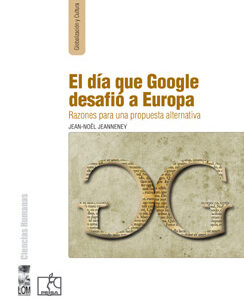 El día que Google desafió a Europa. Razones para una propuesta alternativa