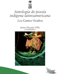 Antología de poesía indígena latinoamericana: Los cantos ocultos