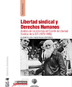 Libertad sindical y derechos humanos. Análisis de los informes del Comité de Libertad Sindical de la OIT (1973-1990)