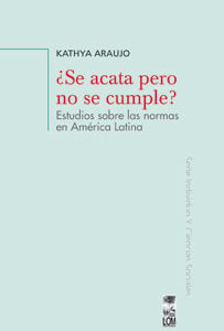 ¿Se acata pero no se cumple? Estudios sobre las normas en América Latina