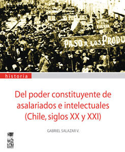 Del poder constituyente de asalariados e intelectuales (Chile, siglos XX y XXI)