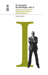 El concepto de ideología. Vol. 4. Postestructuralismo y postmarxismo