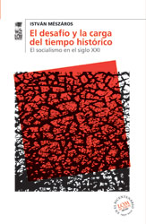 El desafío y la carga del tiempo histórico. El socialismo en el siglo XXI