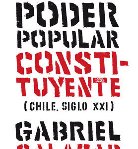 En el nombre del poder popular constituyente. Chile, siglo XXI