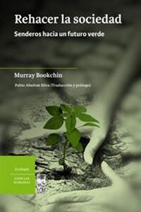 Rehacer la sociedad. Senderos hacia un futuro verde