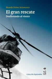 El gran rescate. Desflorando al viento