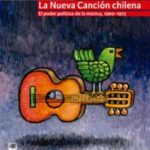 La nueva canción chilena. El poder político de la música, 1960-1973
