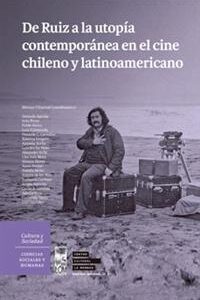 De Ruiz a la utopía contemporánea en el cine chileno y latinoamericano