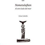 Nometulafken. Al otro lado del mar