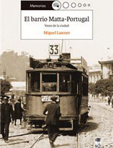 El barrio Matta-Portugal. Voces de la ciudad