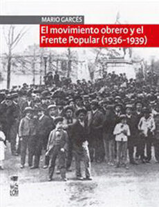 El movimiento obrero y el frente popular (1936-1939)