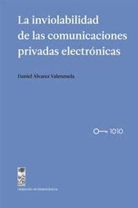 La inviolabilidad de las comunicaciones privadas electrónicas