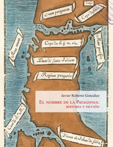 El nombre de la Patagonia: historia y ficción