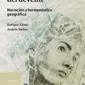 Geografías del devenir. Narración y hermenéutica geográfica