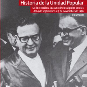 Historia de la Unidad Popular. Vol. II: De la elección a la asunción