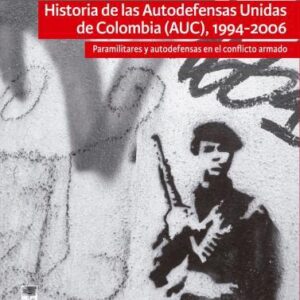 Historia de las Autodefensas Unidas de Colombia (AUC), 1994-2006. Paramilitares y autodefensas en el conflicto armado