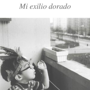 Mi exilio dorado