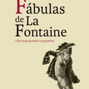 Fábulas de la Fontaine. Libro para grandes y pequeños
