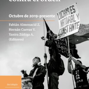 La rebelión contra el orden. Octubre de 2019 - presente