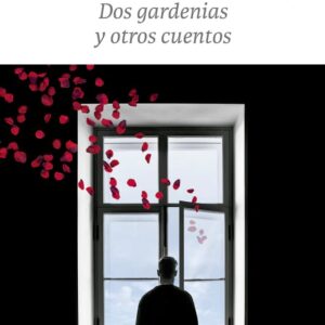 Dos gardenias y otros cuentos