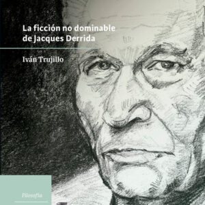Ficción histórica. La ficción no dominable de Jacques Derrida