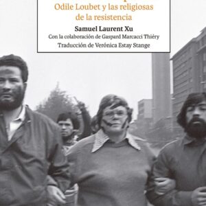 Hermanas del pueblo. Odile Loubet y las religiosas de la resistencia